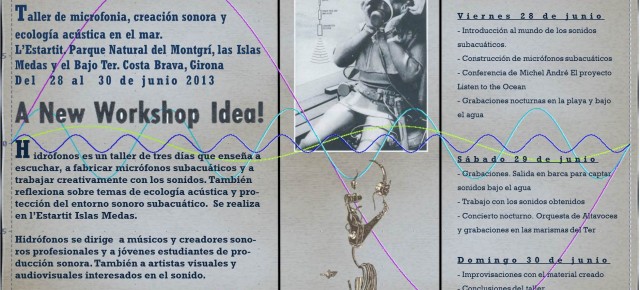 Hidrófonos.  Taller de microfonía, creación sonora y ecología acústica en L’Estartit/Islas Medas (Girona).  Del  28 al  30 de junio 2013