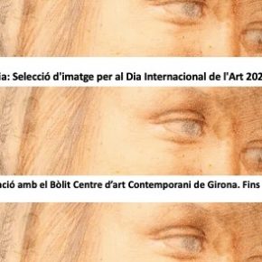 CONCURS: Selecció d'imatge per al Dia Internacional de l'Art 2022 a Girona. Dotació 500€ Fins el 14 de gener de 2022