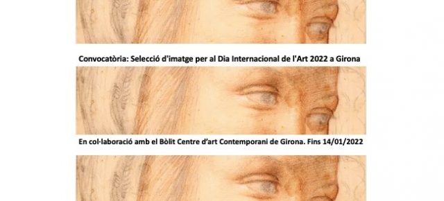CONCURS: Selecció d'imatge per al Dia Internacional de l'Art 2022 a Girona. Dotació 500€ Fins el 14 de gener de 2022